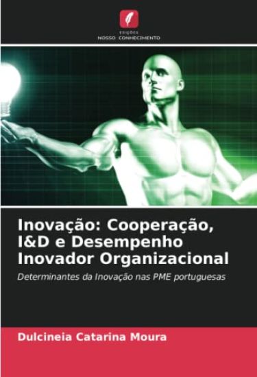 Inovação: Cooperação, I&D e Desempenho Inovador Organizacional