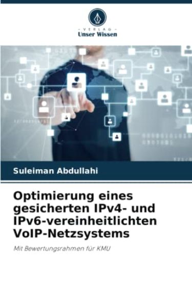 Optimierung eines gesicherten IPv4- und IPv6-vereinheitlichten VoIP-Netzsystems