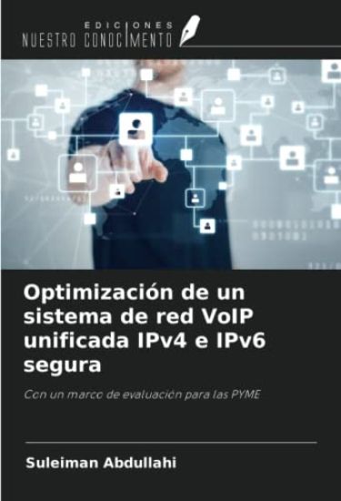 Optimización de un sistema de red VoIP unificada IPv4 e IPv6 segura