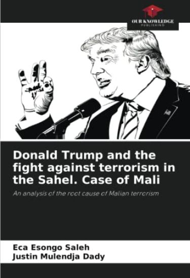 Donald Trump and the fight against terrorism in the Sahel. Case of Mali