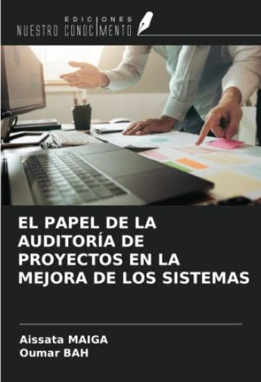EL PAPEL DE LA AUDITORÍA DE PROYECTOS EN LA MEJORA DE LOS SISTEMAS