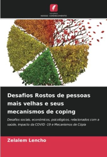 Desafios Rostos de pessoas mais velhas e seus mecanismos de coping