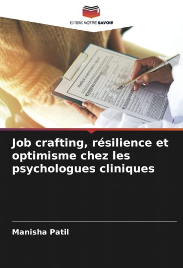 Job crafting, résilience et optimisme chez les psychologues cliniques