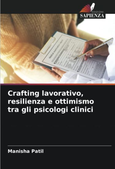 Crafting lavorativo, resilienza e ottimismo tra gli psicologi clinici