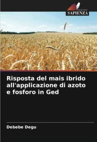 Risposta del mais ibrido all'applicazione di azoto e fosforo in Ged