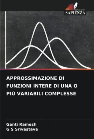 APPROSSIMAZIONE DI FUNZIONI INTERE DI UNA O PIÙ VARIABILI COMPLESSE