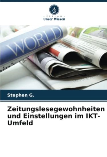Zeitungslesegewohnheiten und Einstellungen im IKT-Umfeld