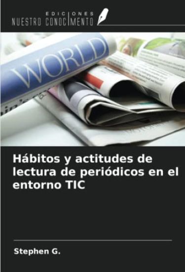 Hábitos y actitudes de lectura de periódicos en el entorno TIC