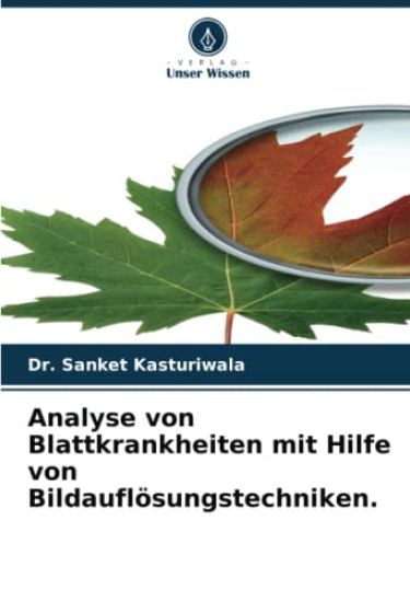 Analyse von Blattkrankheiten mit Hilfe von Bildauflösungstechniken.