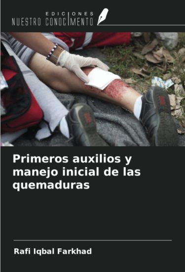 Primeros auxilios y manejo inicial de las quemaduras