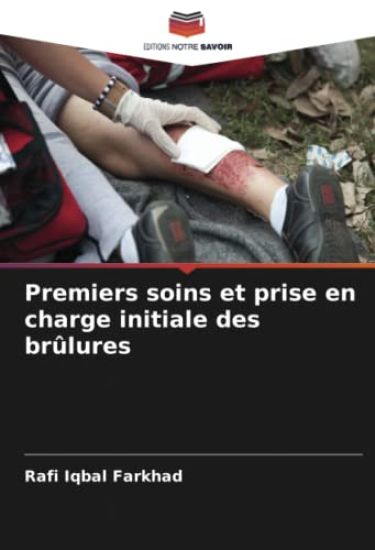 Premiers soins et prise en charge initiale des brûlures