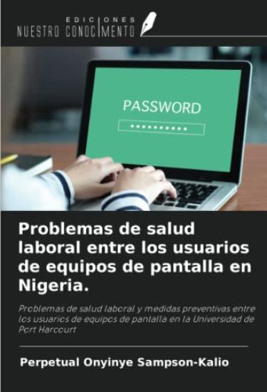 Problemas de salud laboral entre los usuarios de equipos de pantalla en Nigeria.