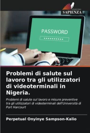 Problemi di salute sul lavoro tra gli utilizzatori di videoterminali in Nigeria.