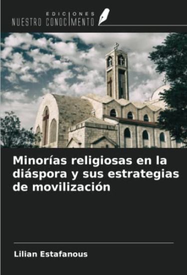 Minorías religiosas en la diáspora y sus estrategias de movilización