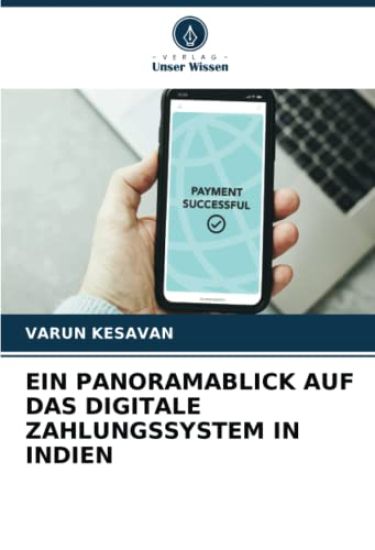 EIN PANORAMABLICK AUF DAS DIGITALE ZAHLUNGSSYSTEM IN INDIEN