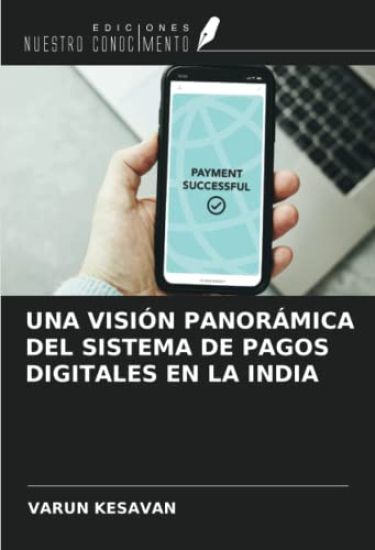 UNA VISIÓN PANORÁMICA DEL SISTEMA DE PAGOS DIGITALES EN LA INDIA