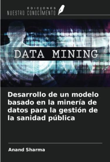 Desarrollo de un modelo basado en la minería de datos para la gestión de la sanidad pública