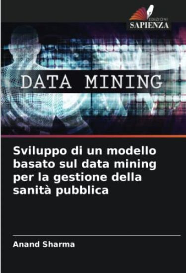Sviluppo di un modello basato sul data mining per la gestione della sanità pubblica
