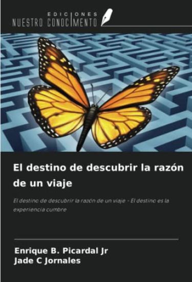 El destino de descubrir la razón de un viaje