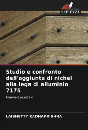 Studio e confronto dell'aggiunta di nichel alla lega di alluminio 7175