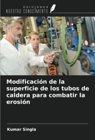 Modificación de la superficie de los tubos de caldera para combatir la erosión