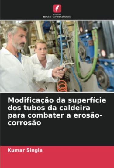 Modificação da superfície dos tubos da caldeira para combater a erosão-corrosão