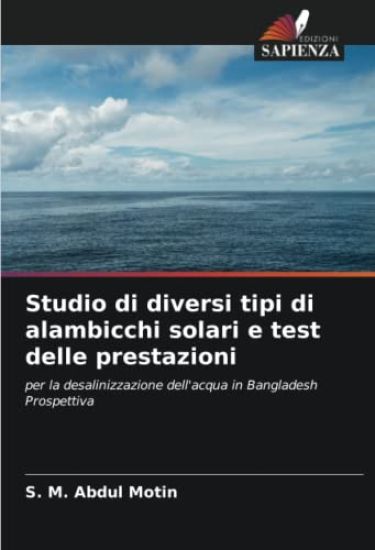 Studio di diversi tipi di alambicchi solari e test delle prestazioni