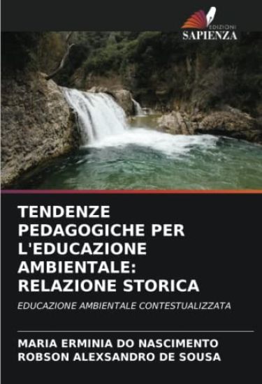 TENDENZE PEDAGOGICHE PER L'EDUCAZIONE AMBIENTALE: RELAZIONE STORICA