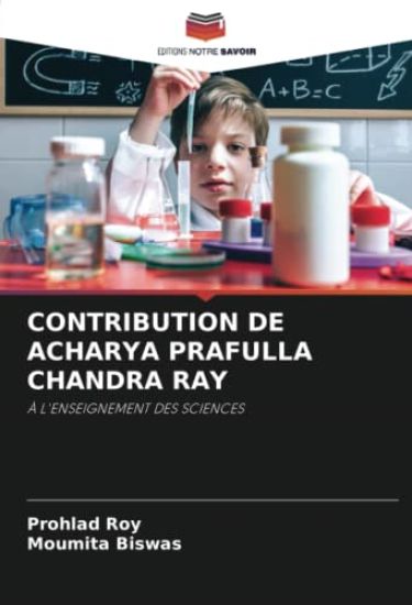CONTRIBUTION DE ACHARYA PRAFULLA CHANDRA RAY