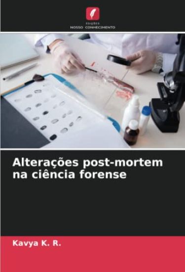 Alterações post-mortem na ciência forense