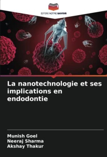 La nanotechnologie et ses implications en endodontie