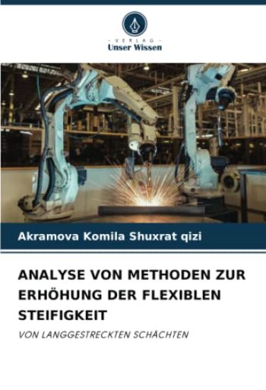 ANALYSE VON METHODEN ZUR ERHÖHUNG DER FLEXIBLEN STEIFIGKEIT