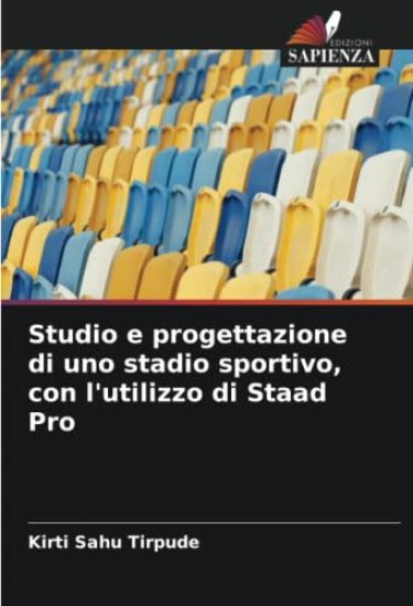 Studio e progettazione di uno stadio sportivo, con l'utilizzo di Staad Pro
