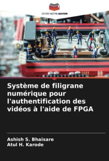 Système de filigrane numérique pour l'authentification des vidéos à l'aide de FPGA