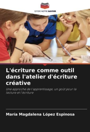 L'écriture comme outil dans l'atelier d'écriture créative