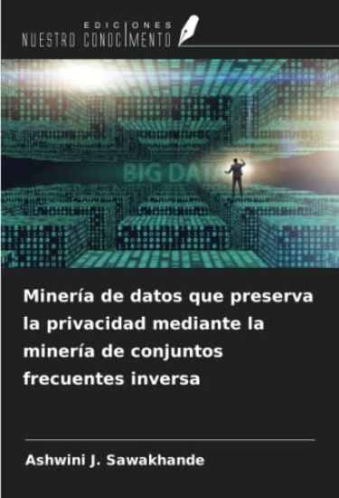 Minería de datos que preserva la privacidad mediante la minería de conjuntos frecuentes inversa