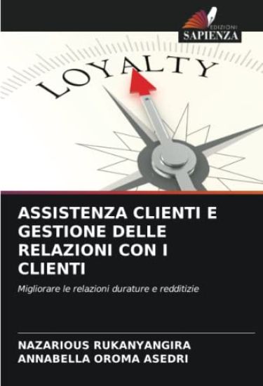 ASSISTENZA CLIENTI E GESTIONE DELLE RELAZIONI CON I CLIENTI
