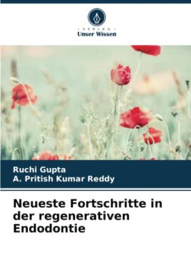 Neueste Fortschritte in der regenerativen Endodontie