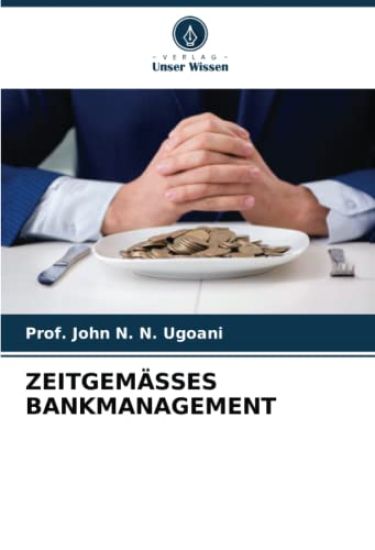 ZEITGEMÄSSES BANKMANAGEMENT
