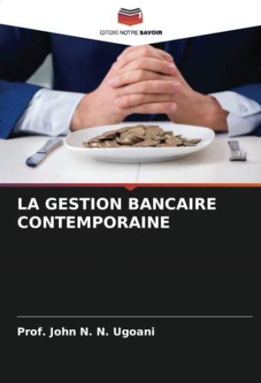 LA GESTION BANCAIRE CONTEMPORAINE