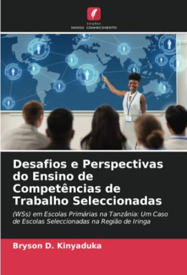 Desafios e Perspectivas do Ensino de Competências de Trabalho Seleccionadas