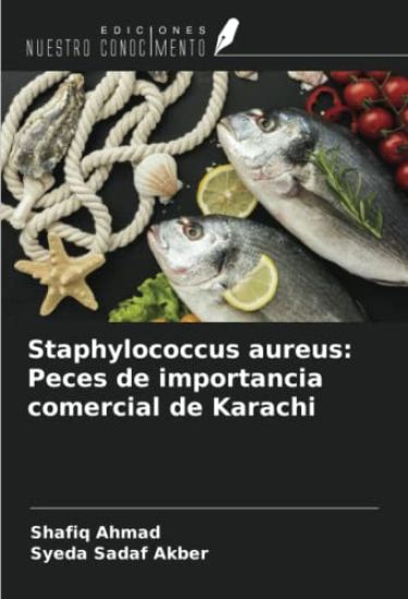 Staphylococcus aureus: Peces de importancia comercial de Karachi