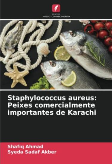 Staphylococcus aureus: Peixes comercialmente importantes de Karachi