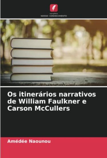 Os itinerários narrativos de William Faulkner e Carson McCullers
