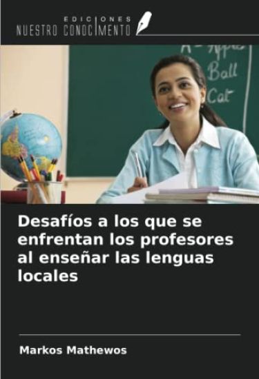 Desafíos a los que se enfrentan los profesores al enseñar las lenguas locales