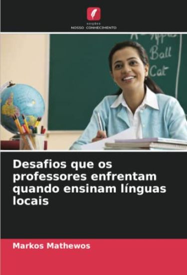 Desafios que os professores enfrentam quando ensinam línguas locais
