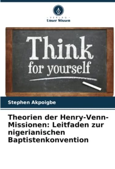 Theorien der Henry-Venn-Missionen: Leitfaden zur nigerianischen Baptistenkonvention