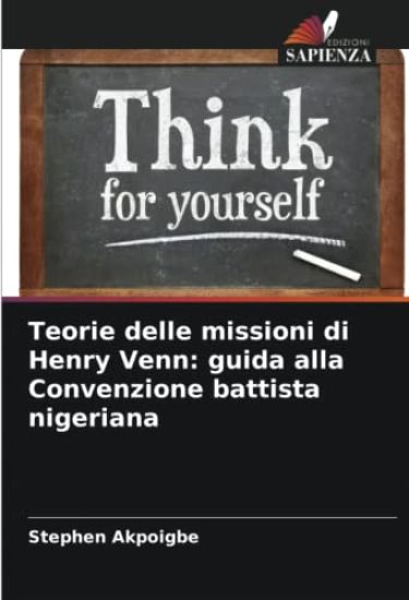 Teorie delle missioni di Henry Venn: guida alla Convenzione battista nigeriana