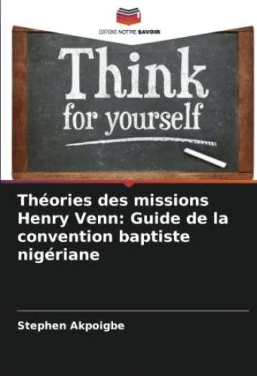Théories des missions Henry Venn: Guide de la convention baptiste nigériane