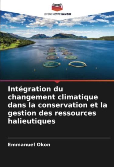 Intégration du changement climatique dans la conservation et la gestion des ressources halieutiques